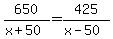 650%2F%28x%2B50%29=425%2F%28x-50%29