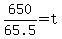 650%2F65.5=+t