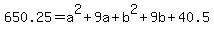650.25=+a%5E2%2B9a%2Bb%5E2%2B9b%2B40.5