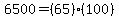 6500=%2865%29%28100%29