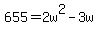 655=2w%5E2-3w