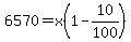 6570=x%281-10%2F100%29