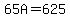 65A=625