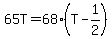 65T+=+68%28T+-+1%2F2%29