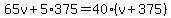 65v%2B5%2A375=40%2A%28v%2B375%29