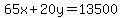 65x%2B20y=13500