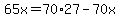 65x=70%2A27-70x