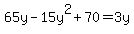 65y-15y%5E2%2B70=3y