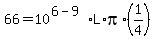 66=10%5E%286-9%29L%2Api%2A%281%2F4%29