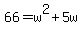 66=w%5E2%2B5w