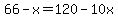 66-x=120-10x