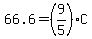 66.6=%289%2F5%29C