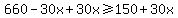 660-30x%2B30x+%3E=+150%2B30x