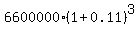 6600000%2A%281%2B0.11%29%5E3