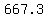 667.3