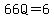 66Q=6