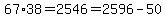 67%2A38=2546=2596-50