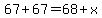 67%2B67=68%2Bx