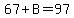 67%2BB=97