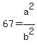 67=a%5E2%2Fb%5E2