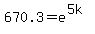 670.3=+e%5E%285k%29