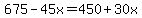 675-45x=450%2B30x