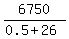 6750%2F%280.5+%2B+26%29
