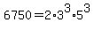6750=2%2A3%5E3%2A5%5E3+