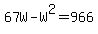 67W+-+W%5E2+=+966