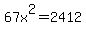 67x%5E2=2412