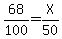 68%2F100+=+X%2F50