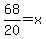 68%2F20+=+x