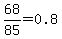68%2F85=0.8