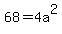 68=4a%5E2