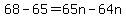 68-65=65n-64n