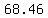 68.46