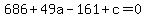 686%2B49a-161%2Bc=0