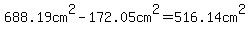 688.19cm%5E2-172.05cm%5E2=516.14cm%5E2