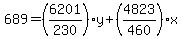689=%286201%2F230%29y%2B%284823%2F460%29x