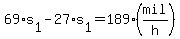 69%2As%5B1%5D-27%2As%5B1%5D=189%28mil%2Fh%29