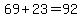 69%2B23=92