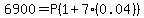 6900=P%281%2B7%280.04%29%29