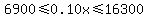 6900++%3C=+0.10x+%3C=+16300