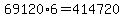 69120%2A6=414720