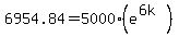6954.84+=+5000%28e%5E%286k%29%29