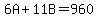 6A%2B11B=960