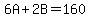 6A%2B2B=160