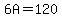 6A=120