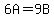 6A=9B