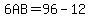 6AB=96-12